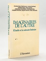 Imaginaires de l'autre. Khatibi et la mémoire littéraire