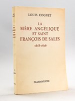 La Mère Angélique et Saint François de Sales 1618-1626 [ Livre dédicacé par l'auteur ]