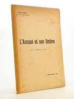 L'accusé et son ombre - discours prononcé le 12 décembre 1932, à la séance d'ouverture de la Conférence des Avocats Stagiaires de Bordeaux