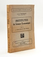 Institutes de Science économique. Tome III : La Production et son Marché