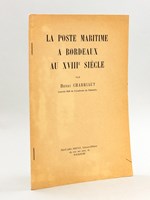 La Poste Maritime à Bordeaux au XVIIIe siècle [ Edition originale ]