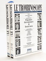 Le Trombinoscope. Année 1994 Tome I : Le Pouvoir Politique (2 Volumes - Complet) Vol. I : Parlement, Gouvernement & Institutions ; Vol. II : Régions, Départements & Communes