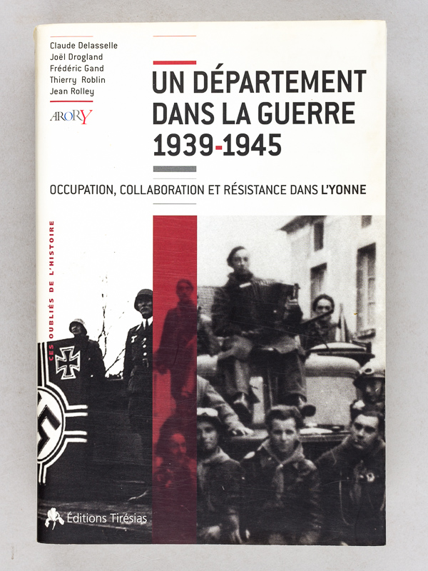 Occupation, collaboration et Résistance dans l'Yonne. 1939-1945 52252_8