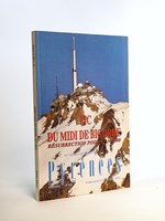 Pic du Midi, résurrection pour l'An 2000 - numéro spécial ( Pyrénées n° 196 trimestriel 1998 - Bulletin Pyrénéen n° 438)