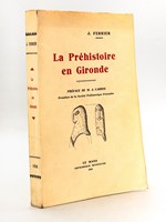 La Préhistoire en Gironde [ Edition originale - Livre dédicacé par l'auteur ]