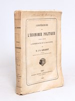 Conférences sur l'Economie Politique faites en 1867-68 à Bordeaux et à Bayonne par M. J.-B. Lescarret, Avocat, membre de la Société Philomathique [ Edition originale ]