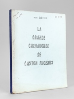 [ Tapuscrit ] La Grande Chevauchée de Gaston Phoebus, Comte de Foix, Vicomte de Béarn