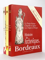 Le Grand Journal de Bordeaux (3 Tomes ) I : Histoire des Maires de Bordeaux ; II ; Histoire des Archevêques de Bordeaux ; III : Bordeaux, ville d'accueil, de culture, de charité et de liberté