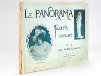 Le Panorama. Paris s'amuse (10 numéros - Complet) 1 : Les Cafés-Concerts ; 2 : Les Cafés-Concerts ; 3 : La Journée de la Parisienne ; 4 : La Journée de la Parisienne ; 5 : La Journée de la Parisienne ; 6 : Paris q