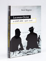 Lacanau-Océan a cent ans 1906-2006
