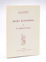 Rites Egyptiens. Tome I : Le sacrifice de l'oryx