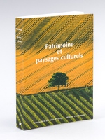 Patrimoine et paysages culturels. Actes du colloque international de Saint Emilion 30 mai - 1er juin 2001