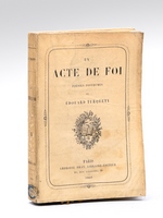 Un Acte de Foi. Poésies posthumes [ Edition originale ]