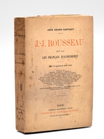 J.-J. Rousseau jugé par les Français d'aujourd'hui [ Edition originale - Livre dédicacé par l'auteur ]