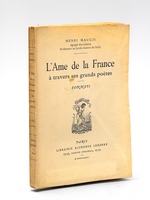 L'Ame de la France à travers ses grands poètes. Sonnets [ Edition originale - Livre dédicacé par l'auteur, avec une L.A.S. de l'auteur]