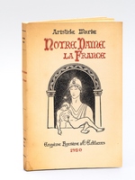 Notre Dame La France [ Edition originale - Livre dédicacé par l'auteur ]