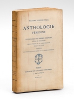 Anthologie Féminine. Anthologie des femmes écrivains, poètes et prosateurs depuis l'origine de la langue française jusqu'à nos jours. [ Edition originale ]