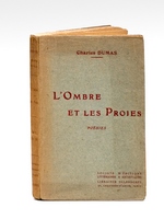 L'Ombre et les Proies [ Edition originale - Livre dédicacé par l'auteur - Avec un long poème autographe signé ]