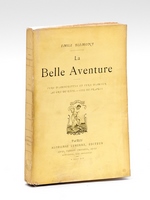 La Belle Aventure [ Edition originale - Livre dédicacé par l'auteur ] Vers d'Amourettes et vers d'Amour - Au gré du Rêve - Ciel de France