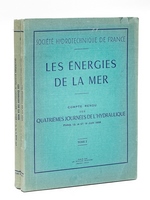 Les Energies de la Mer. Compte-Rendu des Quatrièmes Journées de l'Hydraulique Paris 13, 14 et 15 juin 1956 (2 Tomes - Complet) Société Hydrotechnique de France