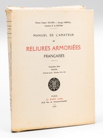 Manuel de l'Amateur de Reliures Armoriées Françaises. Cinquième Série (Fasces). Première partie : Planches 441 à 563