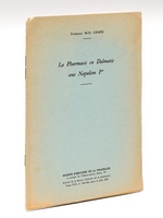 La Pharmacie en Dalmatie sous Napoléon Ier [ Edition originale ]