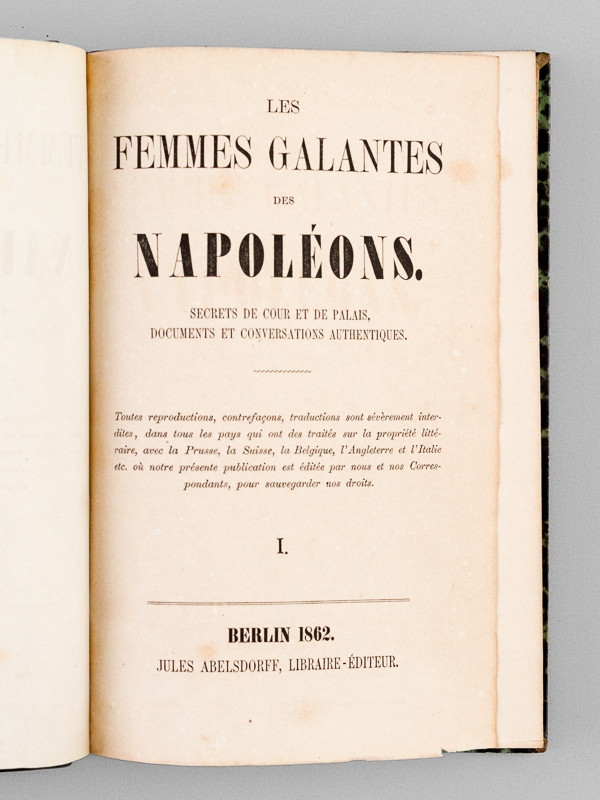 Les Femmes Galantes des Napoléons. Secrets de Cour et de Palais
