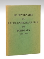 Le Centenaire du Lycée Camille-Jullian de Bordeaux (1883-1983)