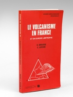 Le Volcanisme en France et en Europe limitrophe.