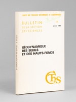 Géodynamique des Seuils et des Hauts-Fonds. Bulletin de la Section des Sciences. Année 1985 Tome IX : Géologie