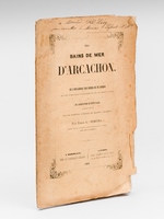 Des Bains de Mer d'Arcachon. De l'influence des bords de ce Bassin sur les tubercules pulmonaires et les maladies du coeur, et de l'habitation de cette plage, pendant l'Hiver, par les personnes atteintes de maladies chroniques [ Edition originale ]