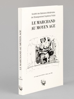 Le Marchand au Moyen-Age. XIXe Congrès de la S.H.M.E.S. (Reims, juin 1988)