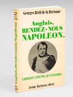 Anglais, rendez-nous Napoléon... Napoléon n'est pas aux Invalides [ Edition originale ]