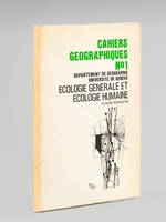 Cahiers géographique n°1 Ecologie générale et écologie humaine. Cours du professeur Claude Raffestin.
