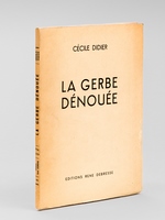 La Gerbe dénouée [ Edition originale ]