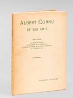 Albert Cornu et ses amis. Souvenir du déjeuner offert à l'occasion de sa promotion au grade d'Officier de la Légion d'Honneur le 15 février 1932 [ Edition originale ]