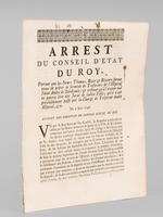 Arrest du Conseil d'Etat du Roy, Portant que les Sieurs Thomas, Roze & Rivière seront tenus de prêter le serment de Trésoriers de l'Hôpital Saint André de Bordeaux ; & ordonne qu'à l'avenir nul ne pourra être