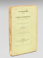Correspondance inédite de Camille Desmoulins, député à la Convention Nationale [ Edition originale ]
