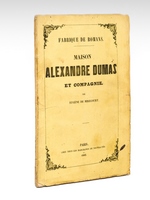 Maison Alexandre Dumas et Compagnie. Fabrique de Romans. [ Edition originale ]