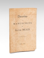 Exposition des Dessins et Manucrits de Victor Hugo au Bénéfice de la Souscription pour sa Statue. Galerie particulière Georges Petit Entrée : 8 rue de Sèze