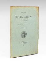 Jules Janin d'après des Documents inédits [ Edition originale - Livre dédicacé par l'auteur avec une lettre autographe signée de l'auteur ]