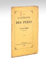 De la Littérature des Pères et de son rôle dans l'Education de la Jeunesse [ Edition originale ]