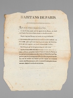 Habitans de Paris [ Edition originale de la Proclamation du chef des armées alliées devant Paris juin - juillet 1815 ] 'Les armées alliées se trouvent devant Paris. Le but de leur marche vers la capitale de la France, est fond