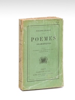 Poëmes Dramatiques. [ Edition originale - Livre dédicacé par l'auteur ] Stéphen - In Excelsis - Le Premier Jour de l'Eden - Prométhée délivré.