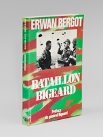 Bataillon Bigeard. Indochine 1952-1954 - Algérie 1955-1957 [ Livre dédicacé par l'auteur ]