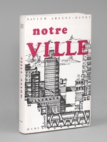 Notre Ville [ exemplaire dédicacé par l'auteur ]