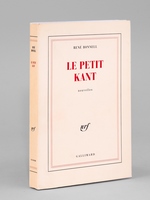 Le petit Kant , nouvelles. [ Livre dédicacé par l'auteur ]