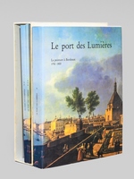 Le Port des Lumières (3 Tomes - Complet) Tome I : La peinture à Bordeaux 1750-1800 ; Tome II : Architecture et Art Urbain 1780-1815 ; Tome III : Le décor de la vie. Bordeaux 1791-1790