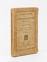 Catalogue illustré de tous les Timbres-Poste émis depuis 1840 jusqu'en 1893 [Edition originale ]