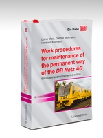 Work procedures for maintenance of the permanent way of the DB Netz AG , 6th revised and supplemented edition